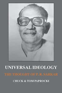 Universal Ideology: The Thought of P.R. Sarkar