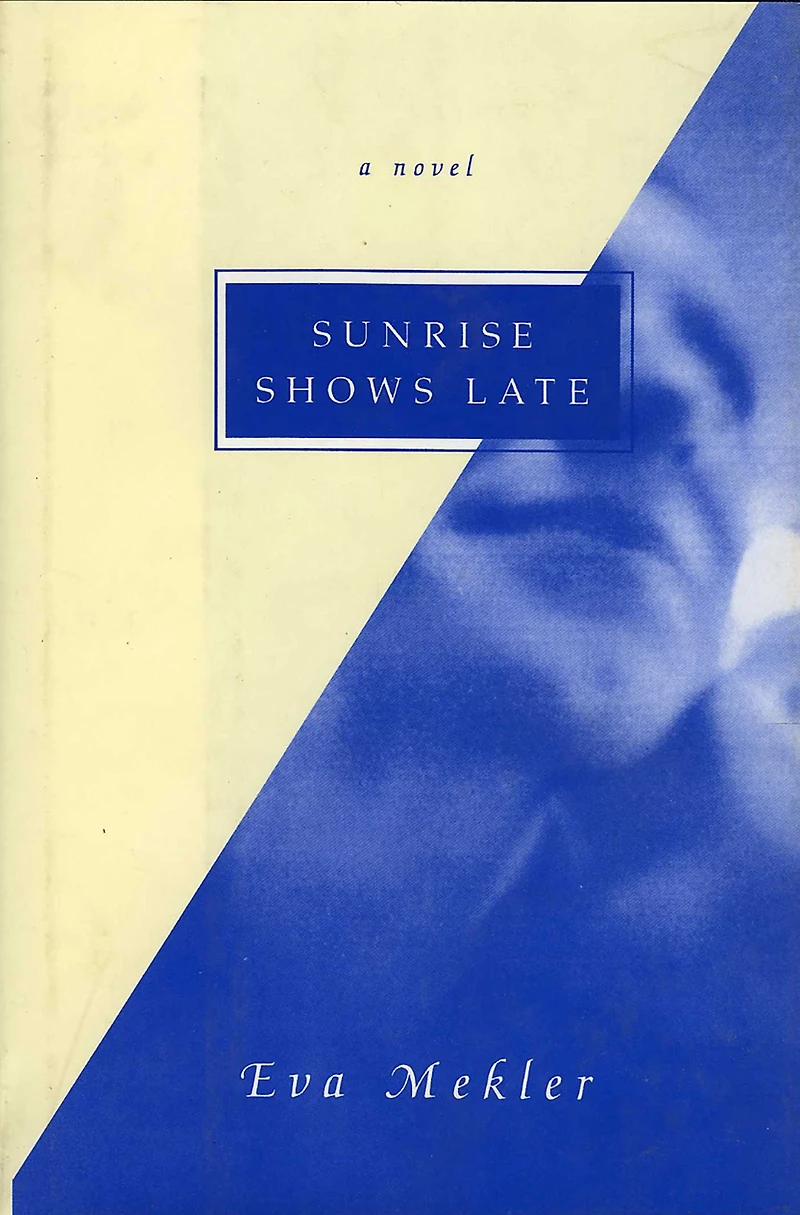 Sunrise Shows Late: A Novel