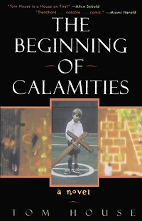 The Beginning of Calamities: A Novel