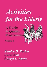 Activities for the Elderly: A Guide to Quality Programming