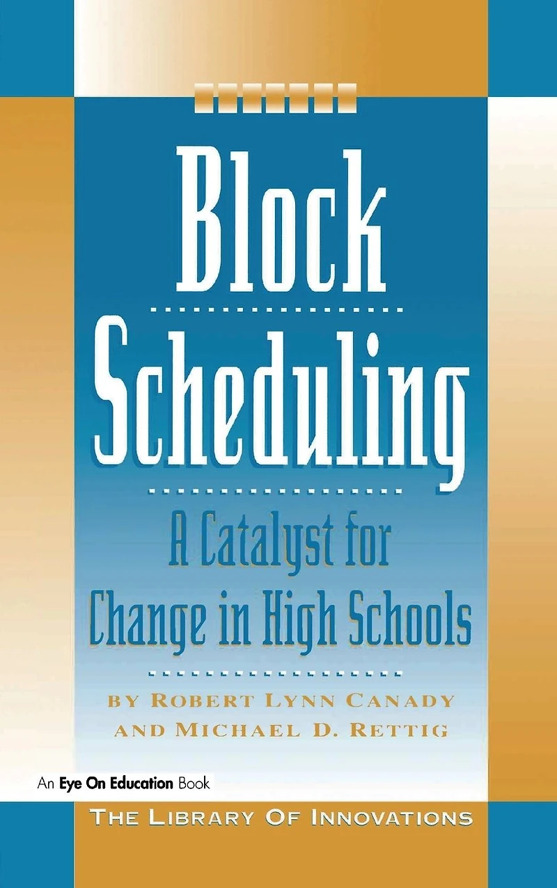 Block Scheduling: Bringing All the Data Together for Continuous School Improvement