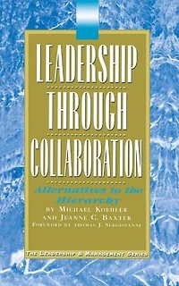 Leadership Through Collaboration: Alternatives to the Hierarchy