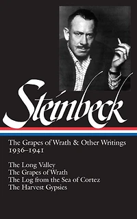 John Steinbeck: The Grapes of Wrath & Other Writings 1936-1941 (LOA #86): The Grapes of Wrath / The Harvest Gypsies / The Long Valley / The Log from the Sea of Cortez