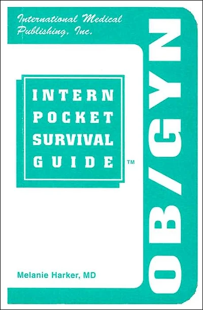 OB-GYN Intern Pocket Survival Guide (IMP Survival Guide Series)