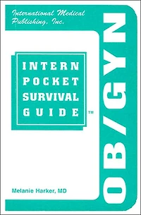 OB-GYN Intern Pocket Survival Guide (IMP Survival Guide Series)