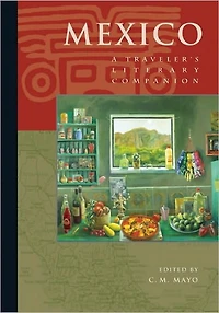 Mexico: A Traveler's Literary Companion