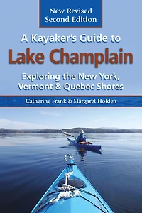 A Kayaker's Guide to Lake Champlain, 2nd Edition
