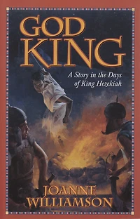 God King: A Story in the Days of King Hezekiah