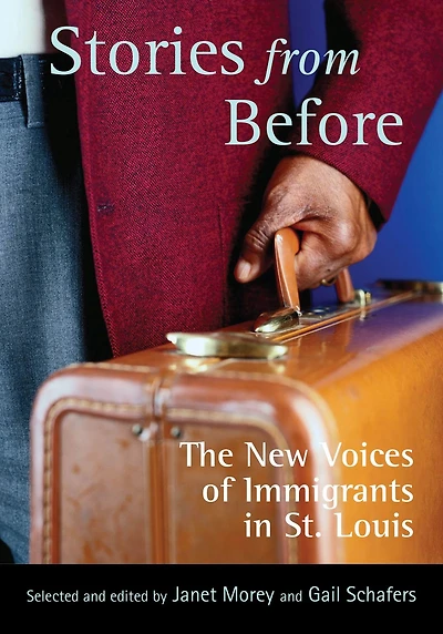 Stories from Before: The New Voices of Immigrants in St. Louis