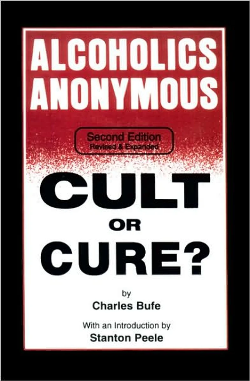 Alcoholics Anonymous: Cult or Cure?