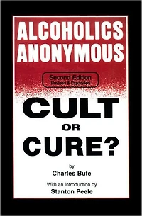 Alcoholics Anonymous: Cult or Cure?