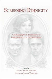 Screening Ethnicity: Cinematographic Representations of Italian Americans in the United States