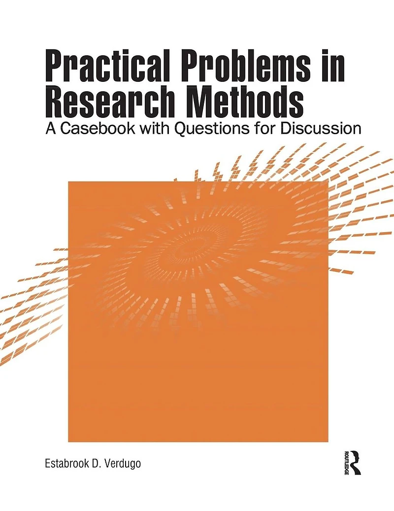 Practical Problems Research Methods: A Casebook with Questions for Discussion
