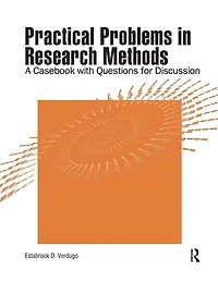 Practical Problems Research Methods: A Casebook with Questions for Discussion