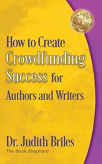 How to Create Crowdfunding Success for Authors and Writers