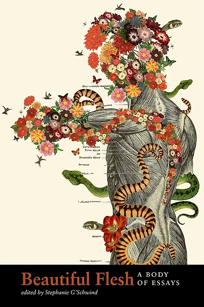 Beautiful Flesh: A Body of Essays