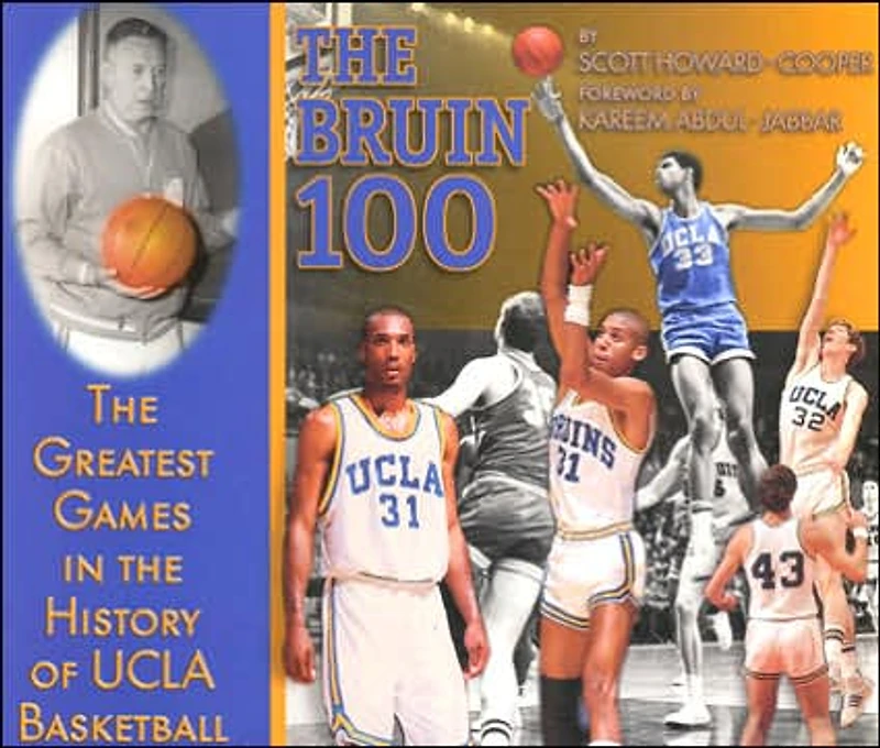 Bruin 100: the Greatest Games History of UCLA Basketball