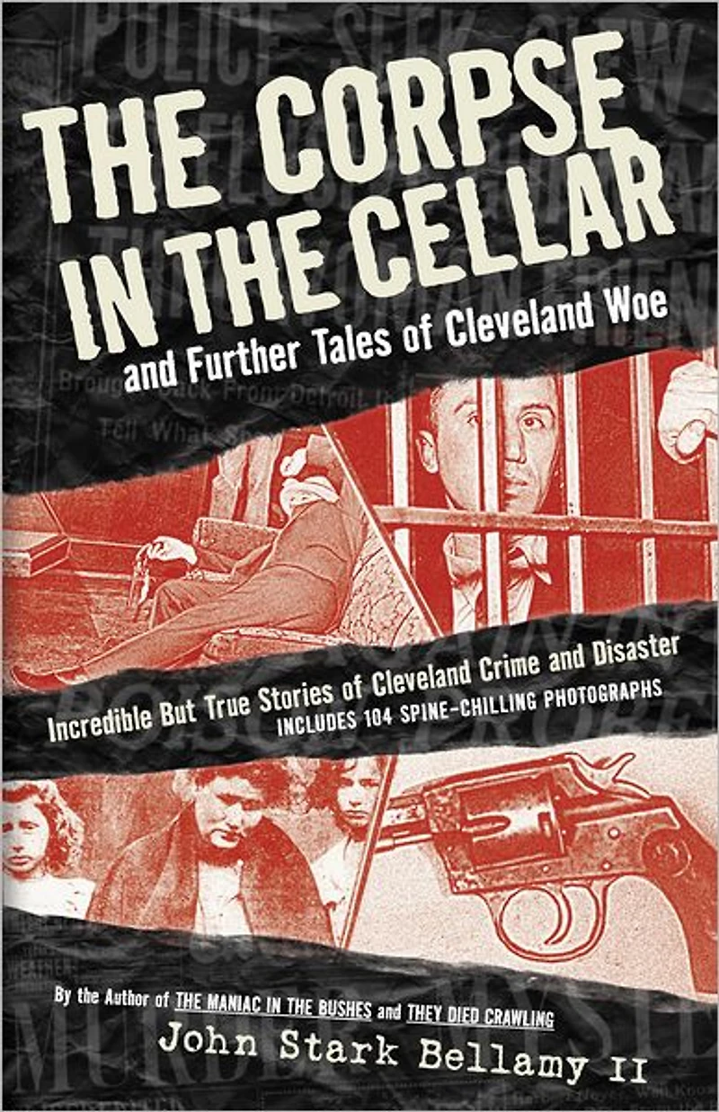 the Corpse Cellar: And Further Tales of Cleveland Woe