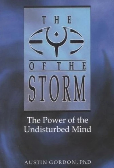 Eye of the Storm: The Power of the Undisturbed Mind