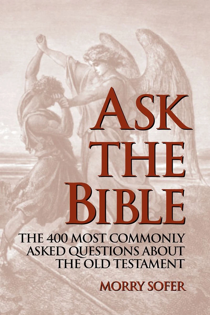 Ask the Bible: 400 Most Commonly Asked Questions About Old Testament
