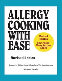 Allergy Cooking with Ease: The No Wheat, Milk, Eggs, Corn, and Soy Cookbook