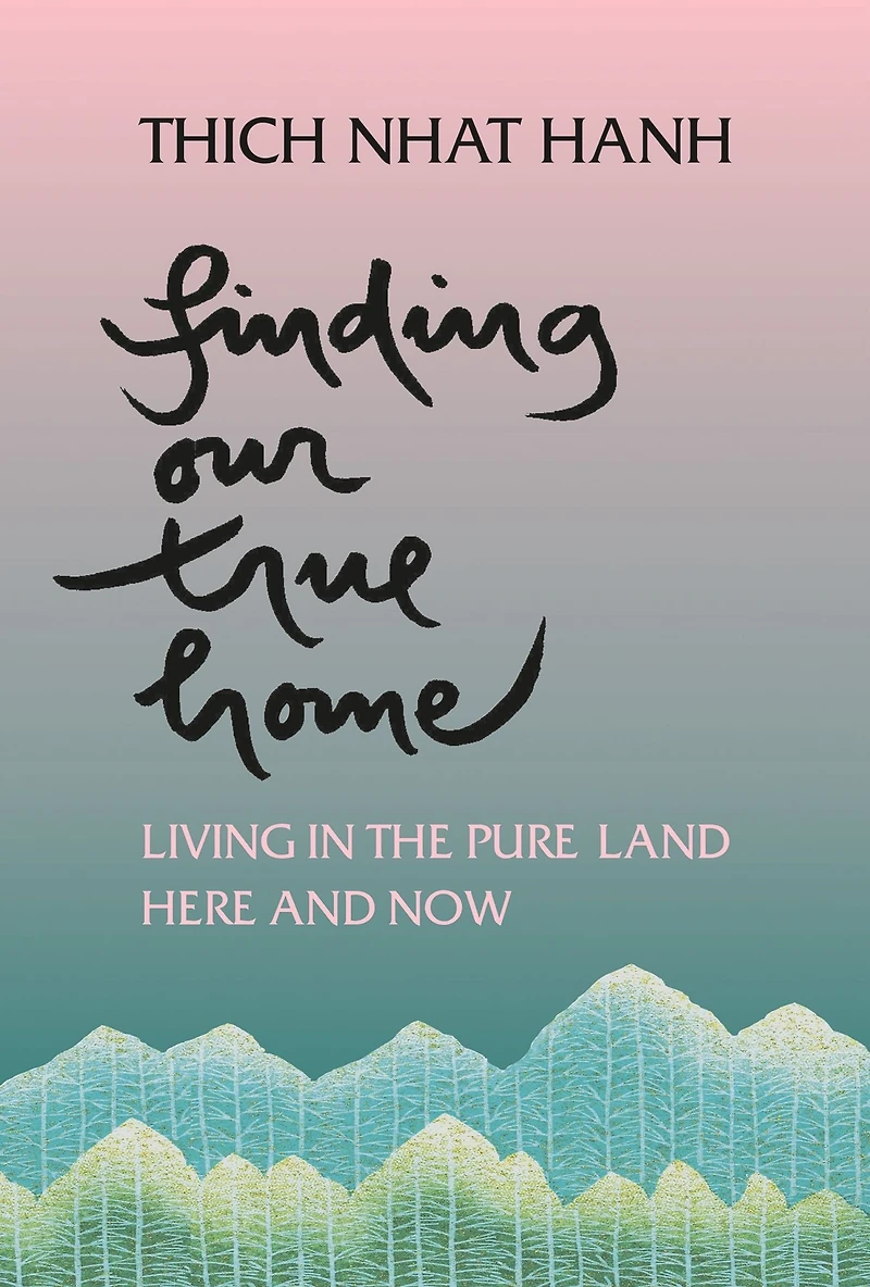 Finding Our True Home: Living the Pure Land Here and Now