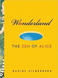 Wonderland: The Zen of Alice
