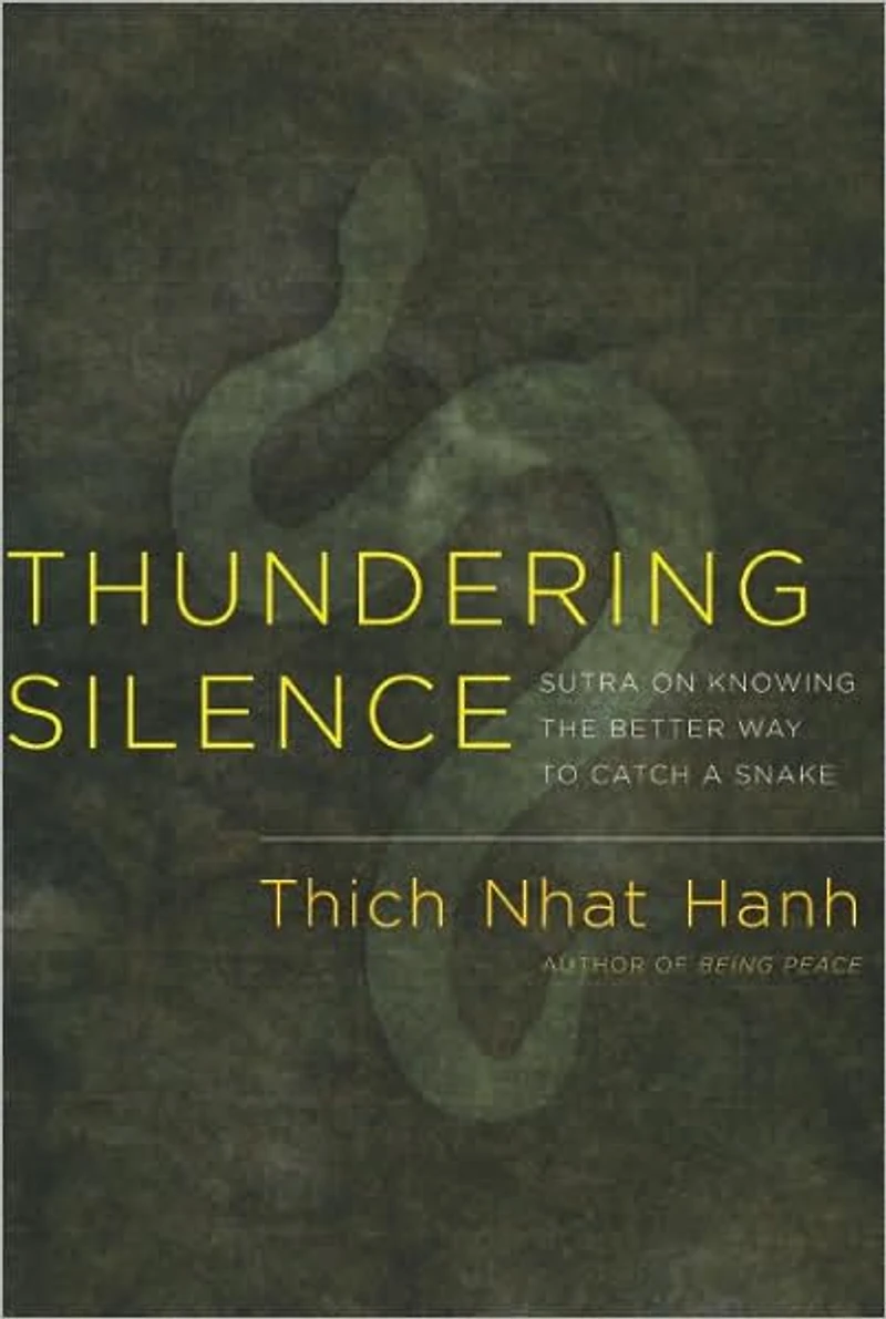 Thundering Silence: Sutra on Knowing the Better Way to Catch a Snake
