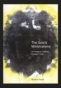 The Soul's Ministrations: An Imaginal Journey Through Crisis