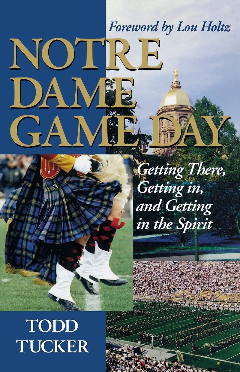 Notre Dame Game Day: Getting There, In, and the Spirit