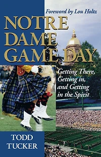 Notre Dame Game Day: Getting There, In, and the Spirit