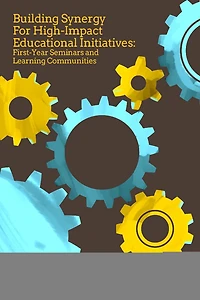 Building Synergy for High-Impact Educational Initiatives: First-Year Seminars and Learning Communities
