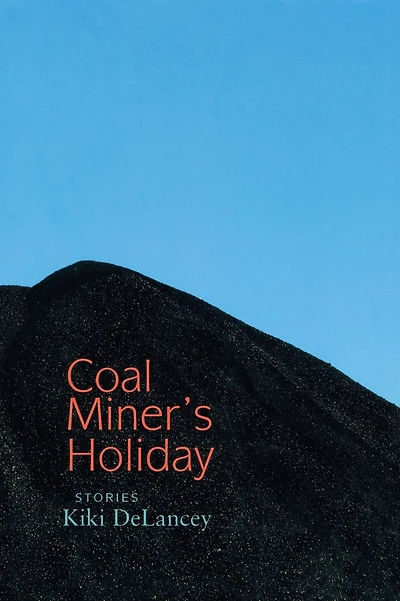 Coal Miner's Holiday: Stories