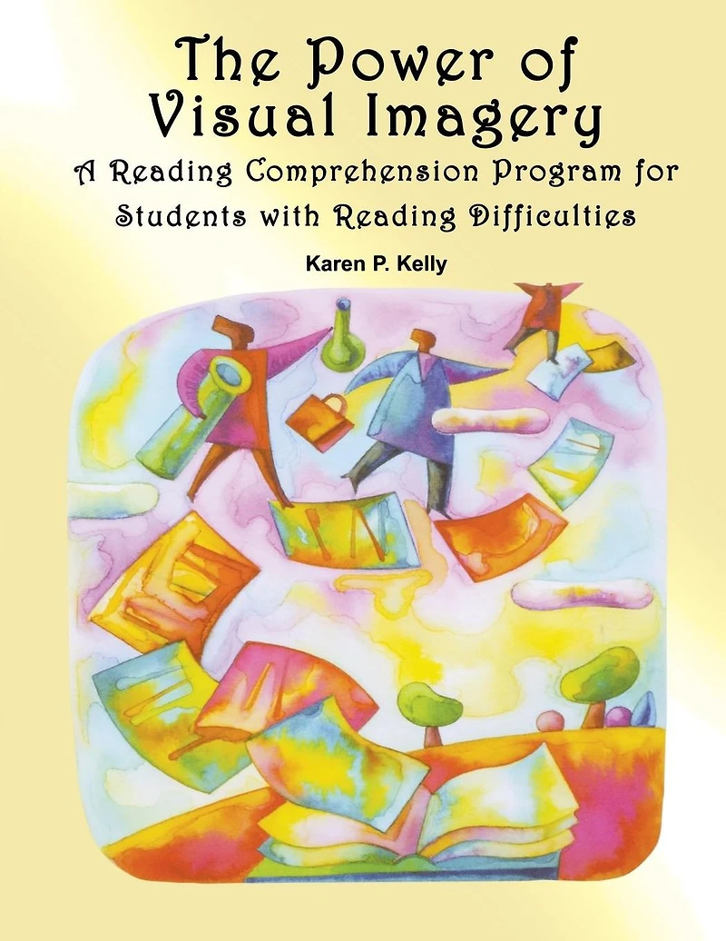 The Power of Visual Imagery: A Reading Comprehension Program for Students with Difficulties