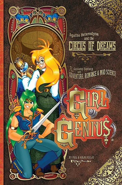Girl Genius Volume 4: Agatha Heterodyne & The Circus Of Dreams