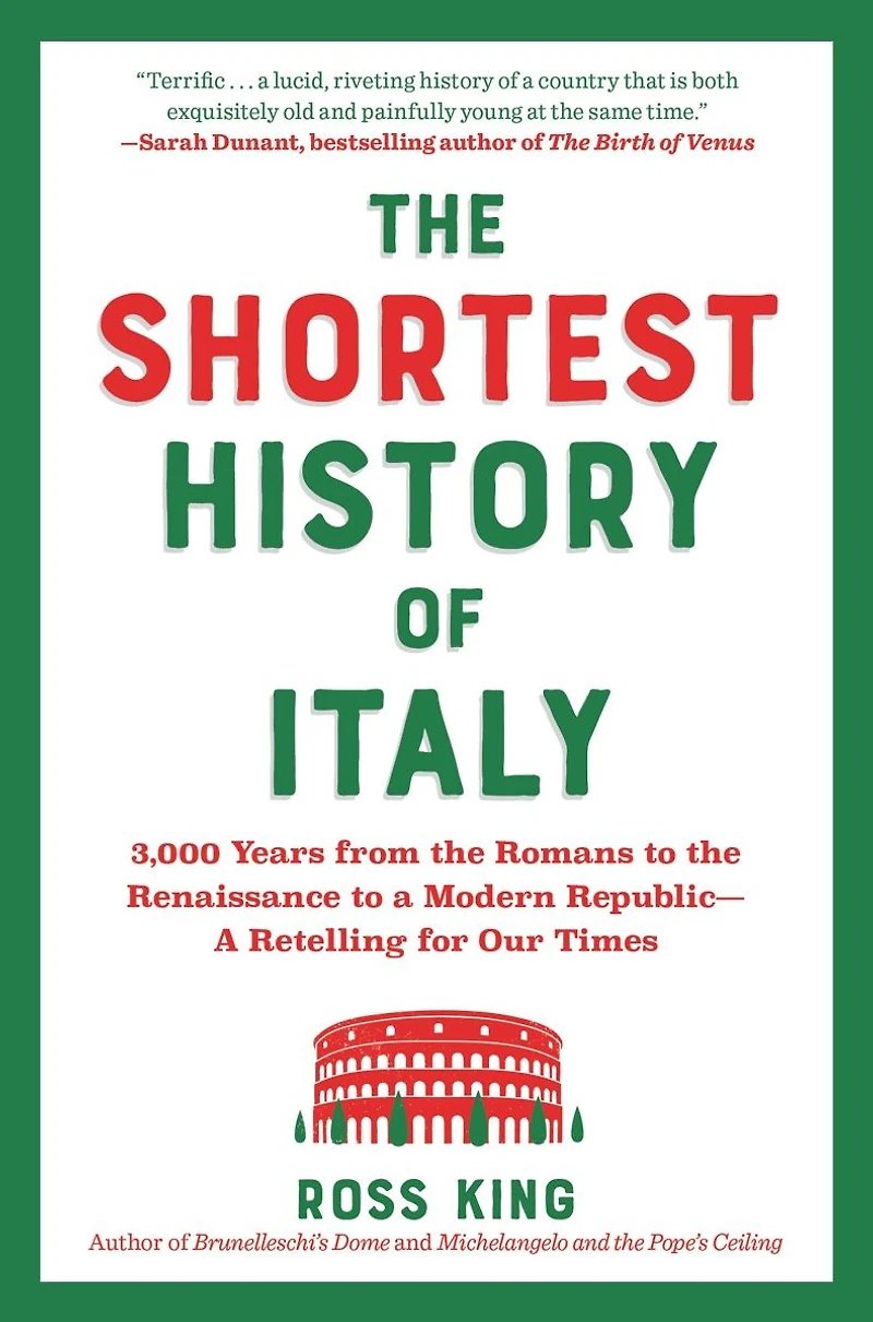 the Shortest History of Italy: 3,000 Years from Romans to Renaissance A Modern Republic - Retelling for Our Times