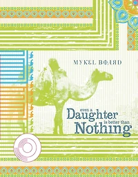 Even A Daughter Is Better Than Nothing