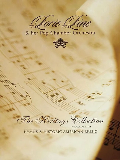 Lorie Line - The Heritage Collection Volume III: Hymns & Historic American Music