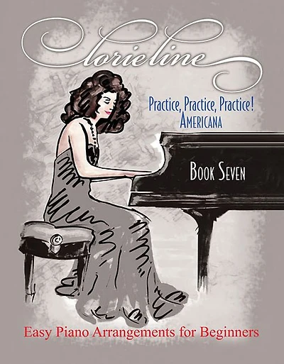 Lorie Line - Practice, Practice, Practice! Book 7: Americana: Easy Piano Arrangements for Beginners