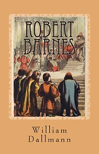 Robert Barnes: English Lutheran Martyr