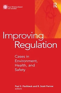 Improving Regulation: Cases Environment, Health, and Safety