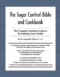 The Sugar Control Bible and Cookbook: The Complete Nutrition Guide to Revitalizing Your Health