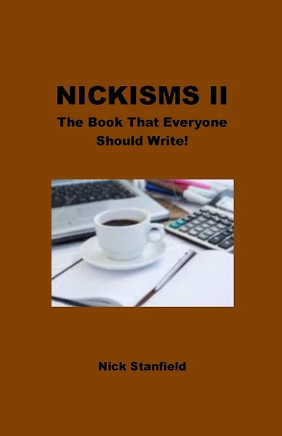 Nickisms II The Book That Everyone Should Write!