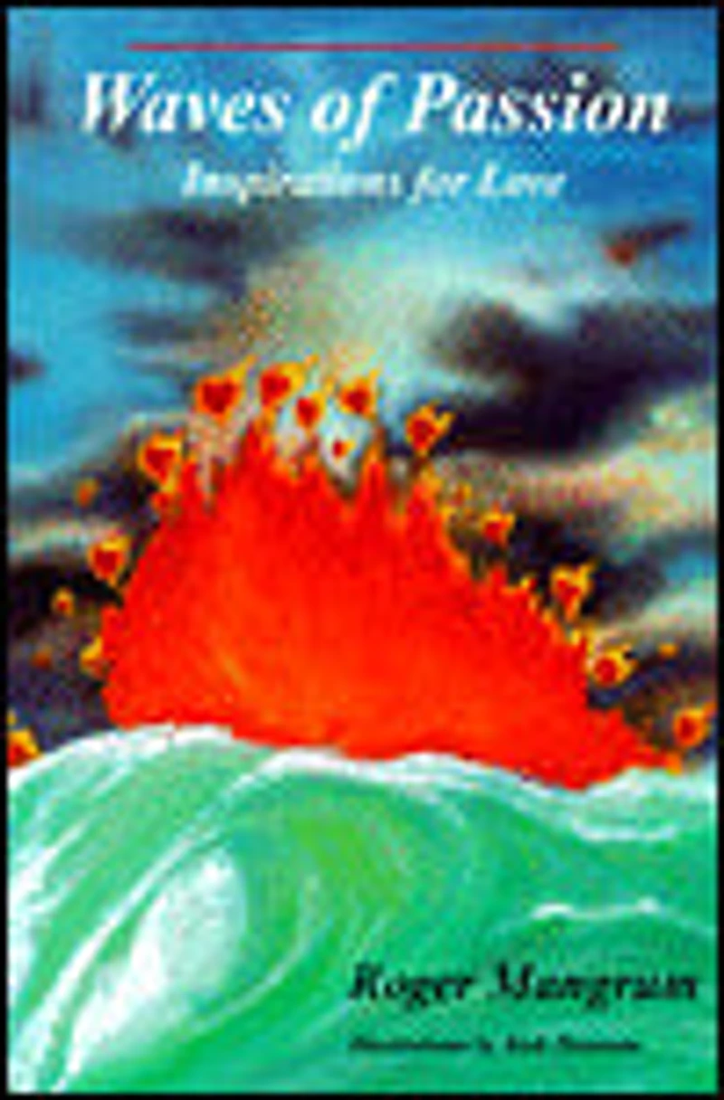 Waves of Passion; Inspirations for Love, in Search of Love and in Discovery of Love