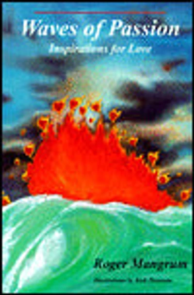 Waves of Passion; Inspirations for Love, in Search of Love and in Discovery of Love