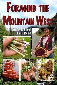 Foraging the Mountain West: Gourmet Edible Plants, Mushrooms, and Meat