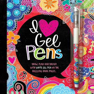 I Heart Gel Pens: Draw, Play, and Dream with White Gel Pen on the Dazzling Dark Pages
