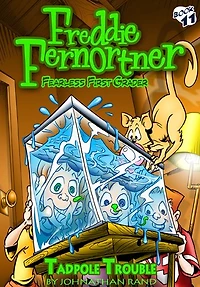 Tadpole Trouble (Freddie Fernortner Series #11)