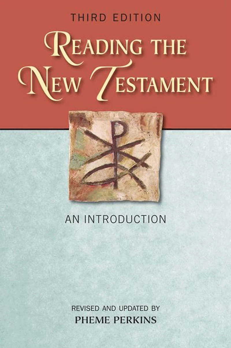 Reading the New Testament: An Introduction; Third Edition, Revised and Updated
