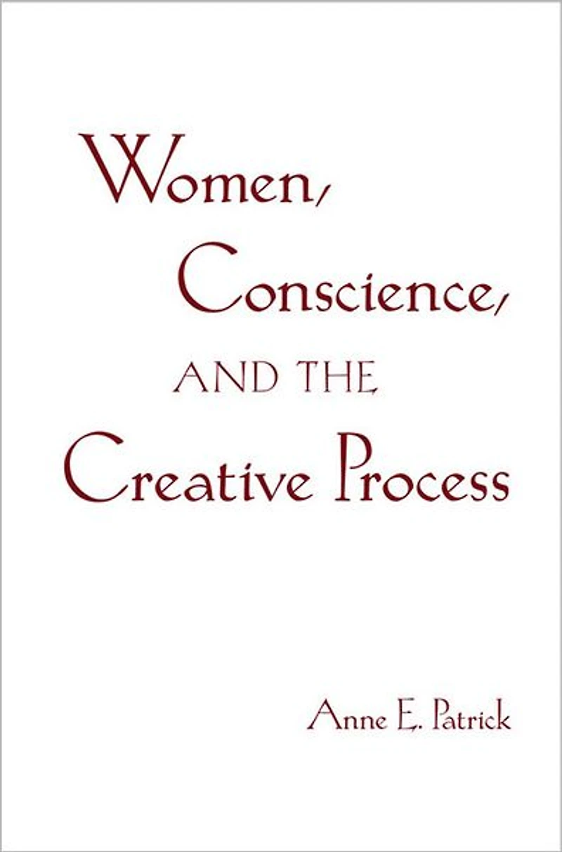 Women, Conscience, and the Creative Process